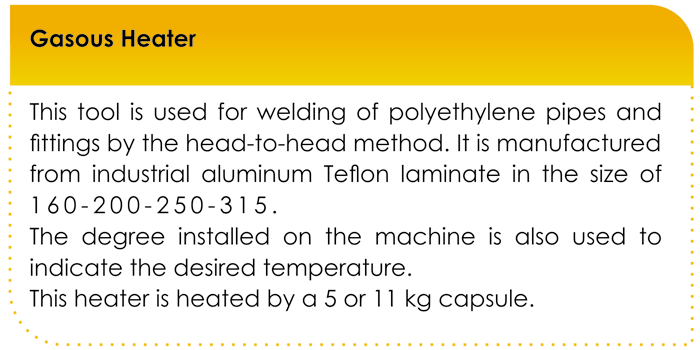 مشخصات فنی دستگاه هیتر گازی مخصوص جوش لوله پلی اتیلن